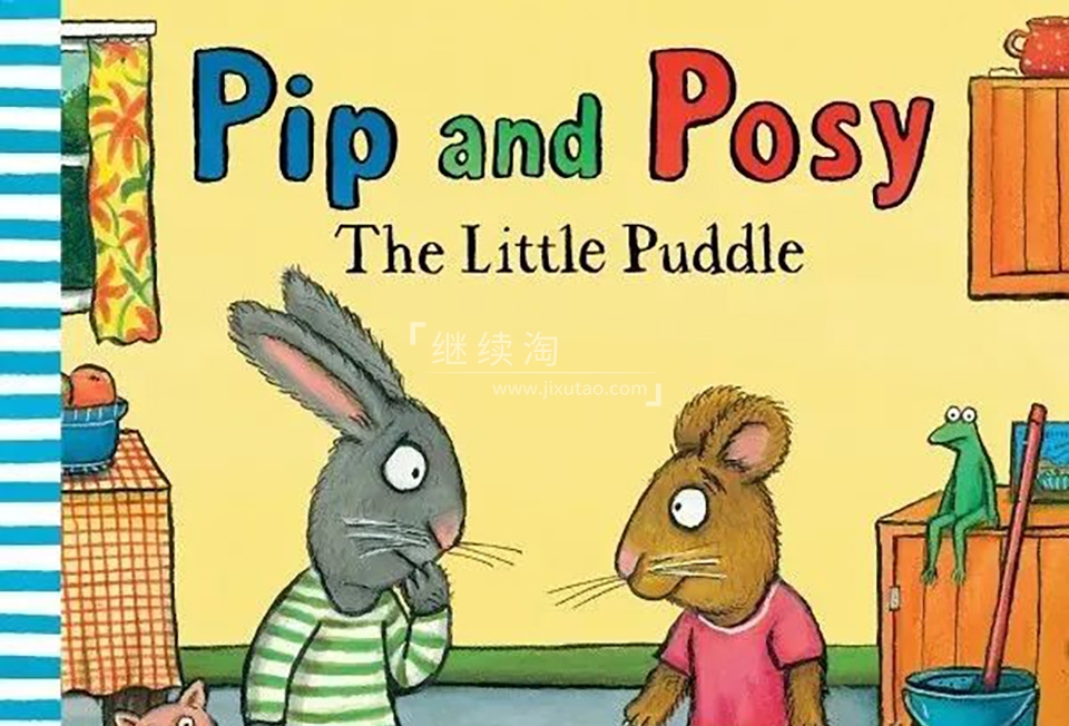 《波西和皮普Pip and Posy》全套资源英文PDF绘本+音频MP3+拓展素材+动画视频，百度网盘下载！ | 继续淘